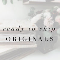 Ready to Ship Originals