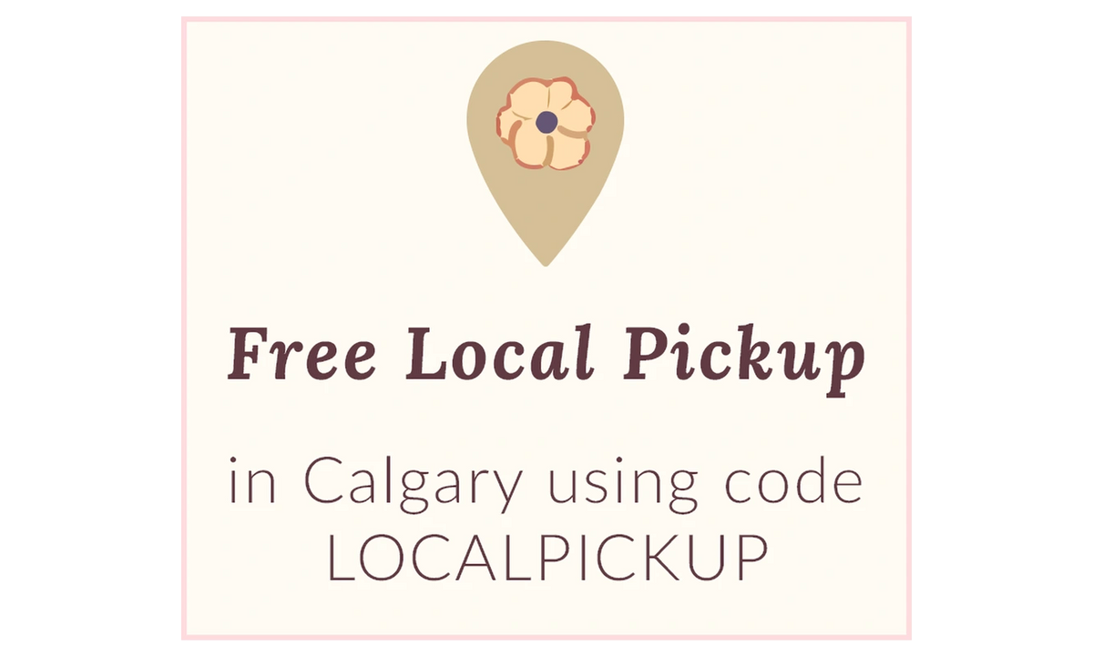 Promotional graphic with a beige map-pin icon containing a flower, above the text 'Free Local Pickup in Calgary using code LOCALPICKUP' on a pale cream background with a thin pink border.